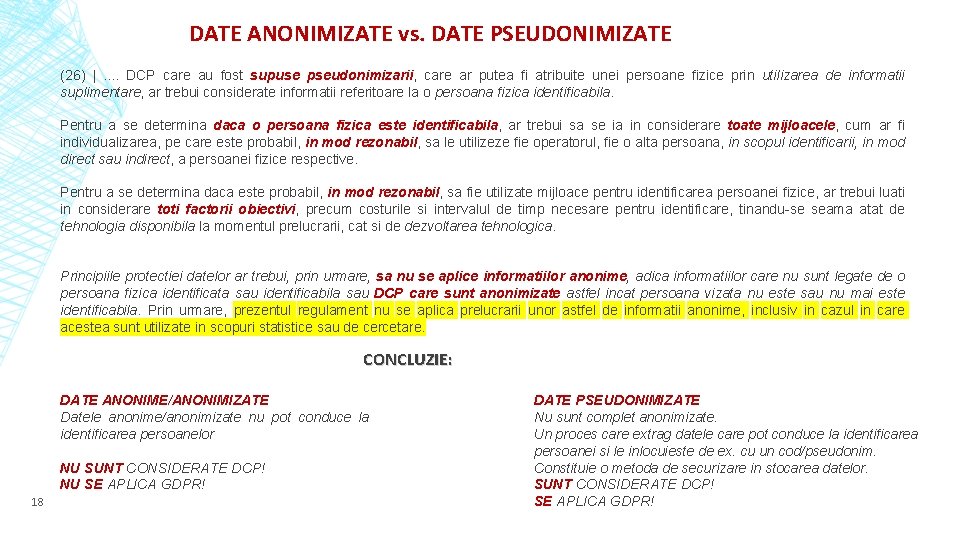 DATE ANONIMIZATE vs. DATE PSEUDONIMIZATE (26) |. . DCP care au fost supuse pseudonimizarii,