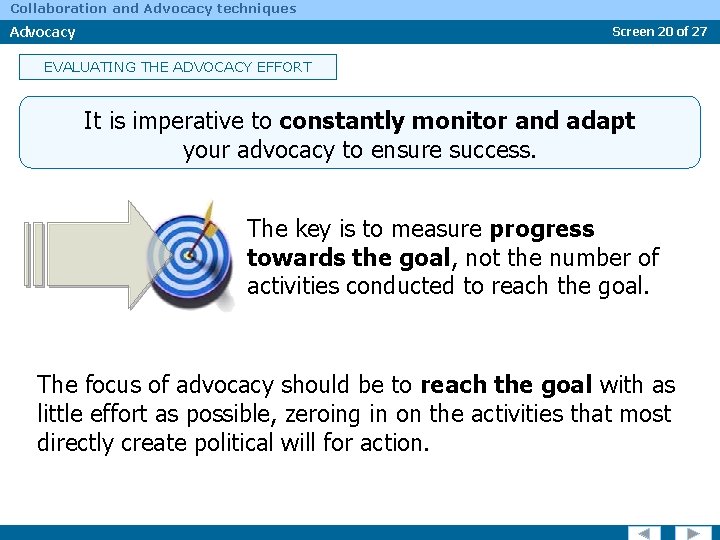 Collaboration and Advocacy techniques Advocacy Screen 20 of 27 EVALUATING THE ADVOCACY EFFORT It