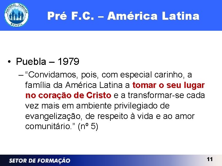 Pré F. C. – América Latina • Puebla – 1979 – “Convidamos, pois, com