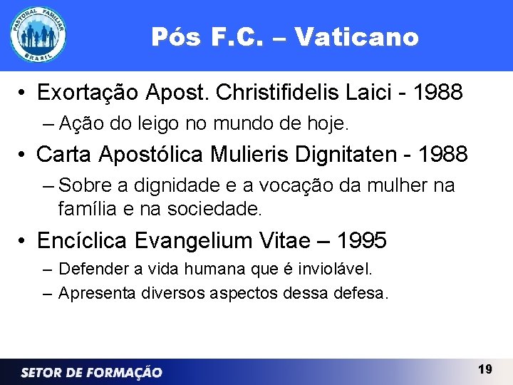 Pós F. C. – Vaticano • Exortação Apost. Christifidelis Laici - 1988 – Ação