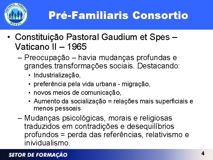 Pré-Familiaris Consortio • Constituição Pastoral Gaudium et Spes – Vaticano II – 1965 –