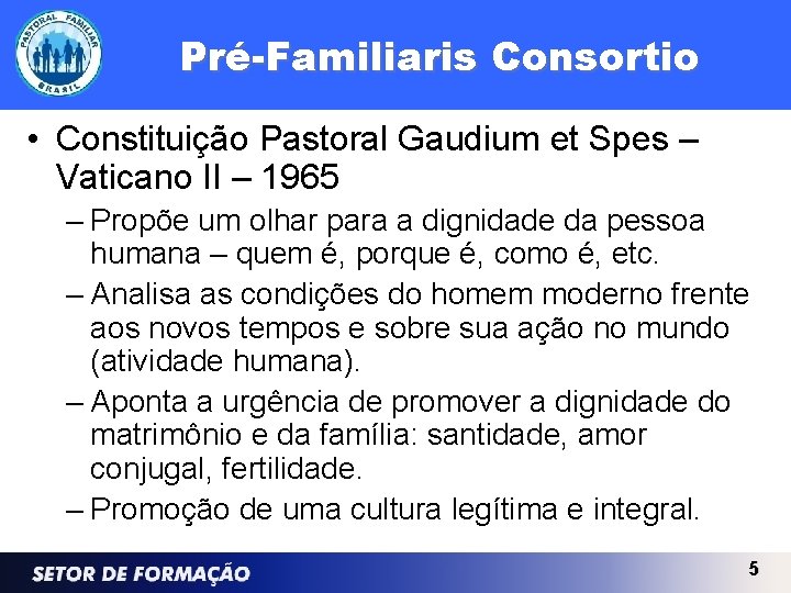 Pré-Familiaris Consortio • Constituição Pastoral Gaudium et Spes – Vaticano II – 1965 –