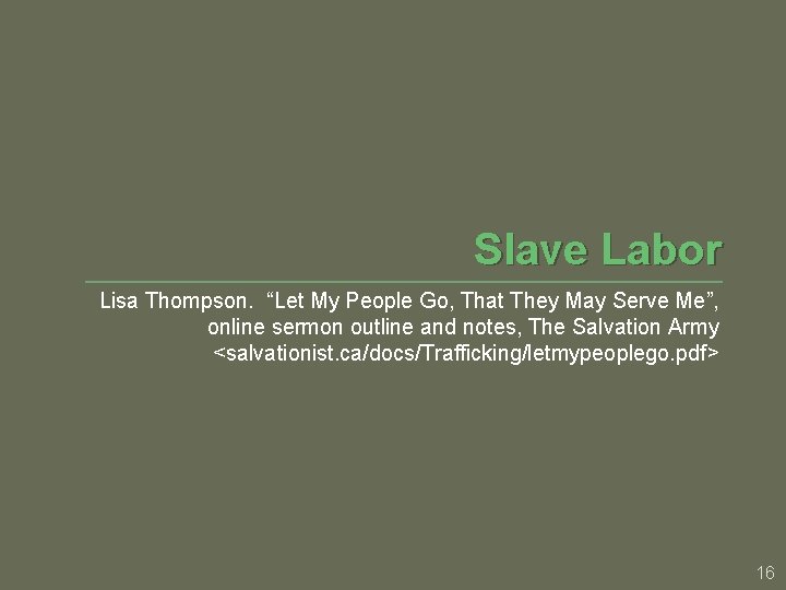 Slave Labor Lisa Thompson. “Let My People Go, That They May Serve Me”, online