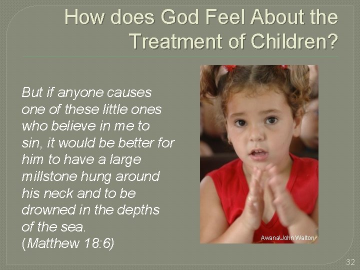 How does God Feel About the Treatment of Children? But if anyone causes one