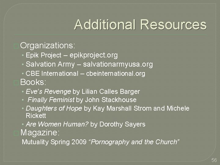 Additional Resources � Organizations: • Epik Project – epikproject. org • Salvation Army –