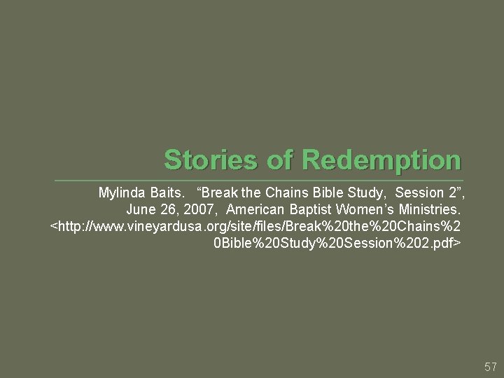 Stories of Redemption Mylinda Baits. “Break the Chains Bible Study, Session 2”, June 26,