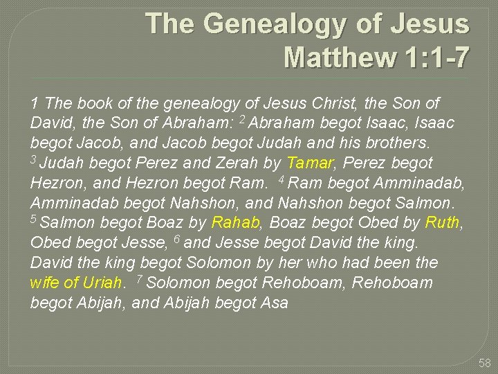 The Genealogy of Jesus Matthew 1: 1 -7 1 The book of the genealogy