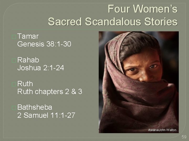  Four Women’s Sacred Scandalous Stories � Tamar Genesis 38: 1 -30 � Rahab