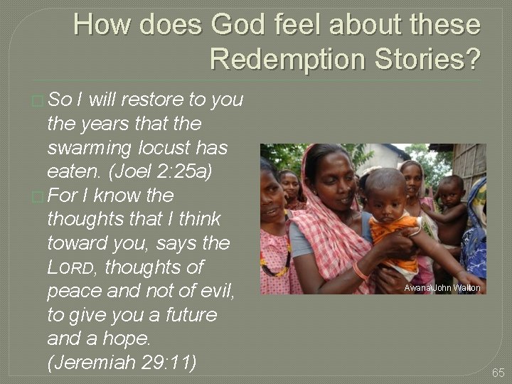 How does God feel about these Redemption Stories? � So I will restore to