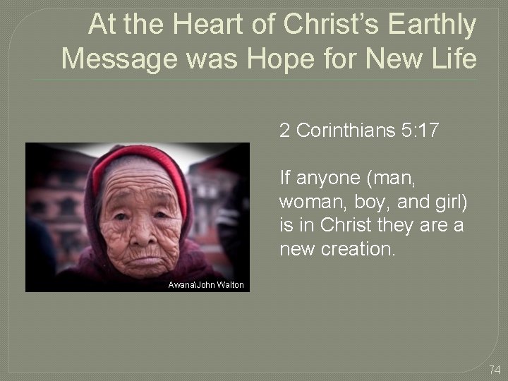 At the Heart of Christ’s Earthly Message was Hope for New Life 2 Corinthians