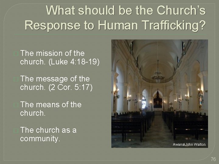 What should be the Church’s Response to Human Trafficking? � The mission of the