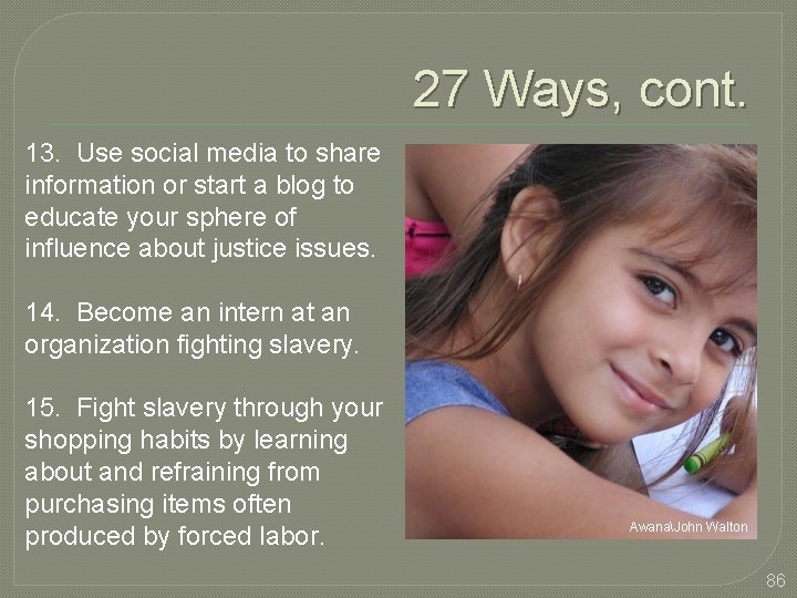 27 Ways, cont. 13. Use social media to share information or start a blog