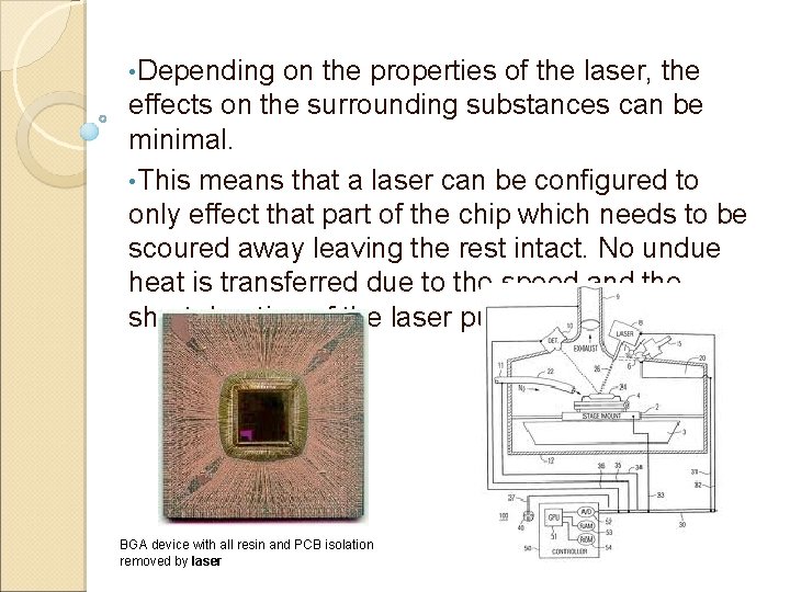  • Depending on the properties of the laser, the effects on the surrounding