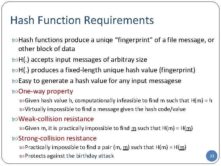 Hash Function Requirements Hash functions produce a uniqe “fingerprint” of a file message, or Hash Function Requirements Hash functions produce a uniqe “fingerprint” of a file message, or