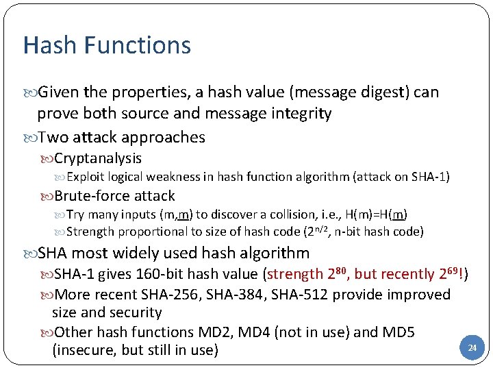 Hash Functions Given the properties, a hash value (message digest) can prove both source Hash Functions Given the properties, a hash value (message digest) can prove both source
