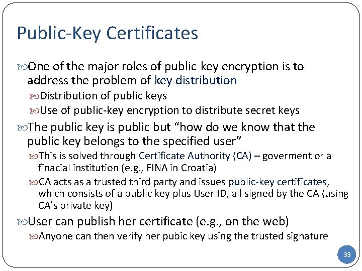 Public-Key Certificates One of the major roles of public-key encryption is to address the Public-Key Certificates One of the major roles of public-key encryption is to address the