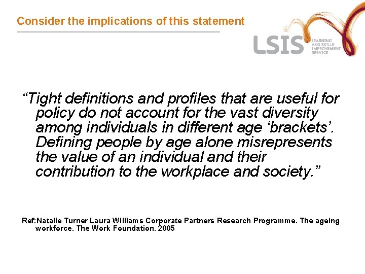 Consider the implications of this statement “Tight definitions and profiles that are useful for Consider the implications of this statement “Tight definitions and profiles that are useful for