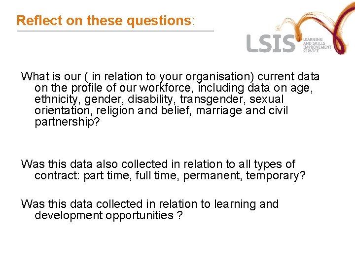 Reflect on these questions: What is our ( in relation to your organisation) current Reflect on these questions: What is our ( in relation to your organisation) current