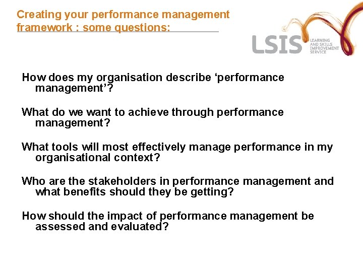 Creating your performance management framework : some questions: How does my organisation describe ‘performance Creating your performance management framework : some questions: How does my organisation describe ‘performance