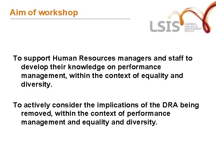 Aim of workshop To support Human Resources managers and staff to develop their knowledge Aim of workshop To support Human Resources managers and staff to develop their knowledge