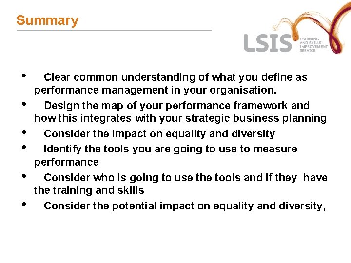 Summary • • • Clear common understanding of what you define as performance management Summary • • • Clear common understanding of what you define as performance management