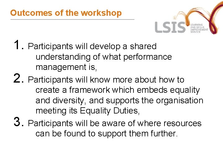 Outcomes of the workshop 1. Participants will develop a shared 2. 3. understanding of Outcomes of the workshop 1. Participants will develop a shared 2. 3. understanding of