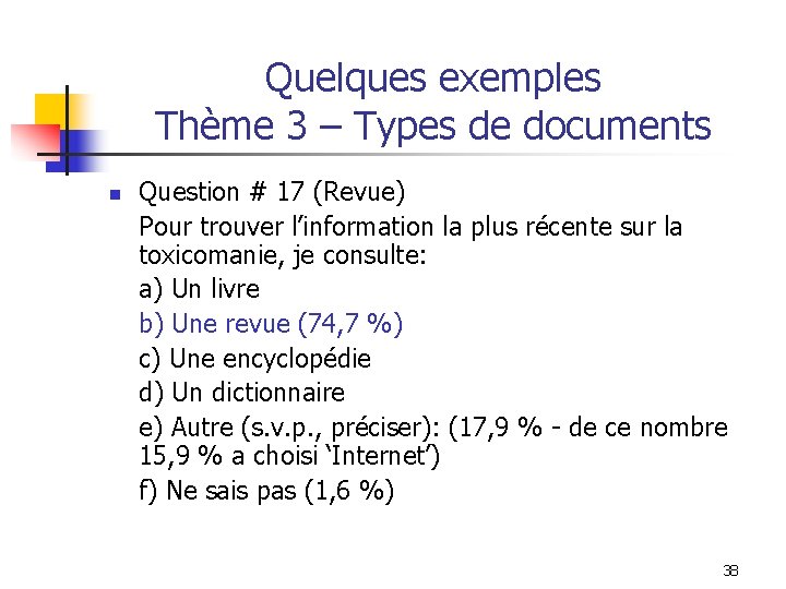 Quelques exemples Thème 3 – Types de documents n Question # 17 (Revue) Pour