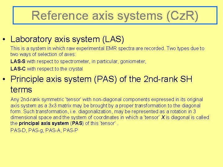 Reference axis systems (Cz. R) • Laboratory axis system (LAS) This is a system