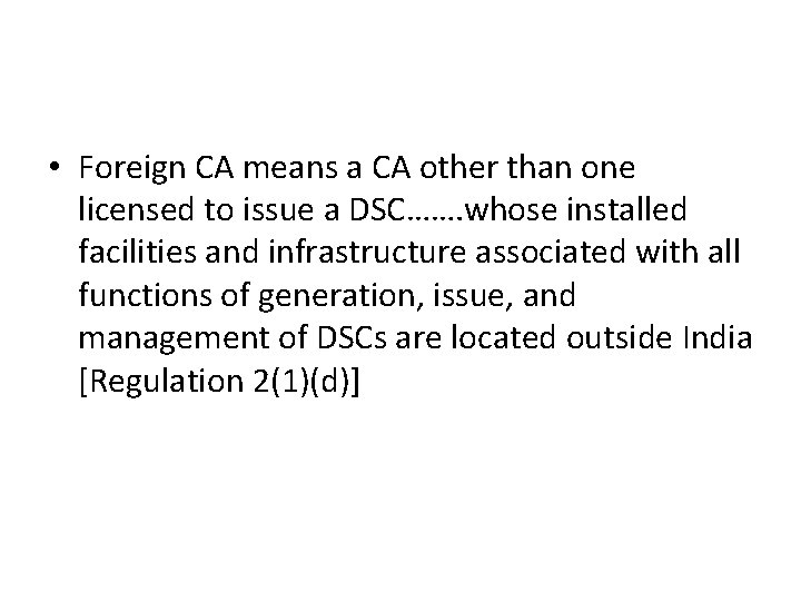  • Foreign CA means a CA other than one licensed to issue a