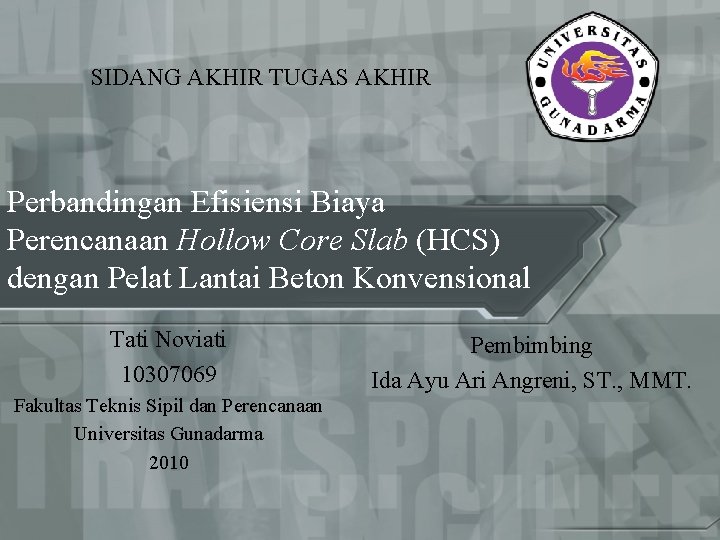 SIDANG AKHIR TUGAS AKHIR Perbandingan Efisiensi Biaya Perencanaan Hollow Core Slab (HCS) dengan Pelat