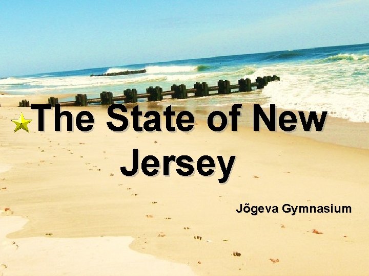 The State of New Jersey Jõgeva Gymnasium 