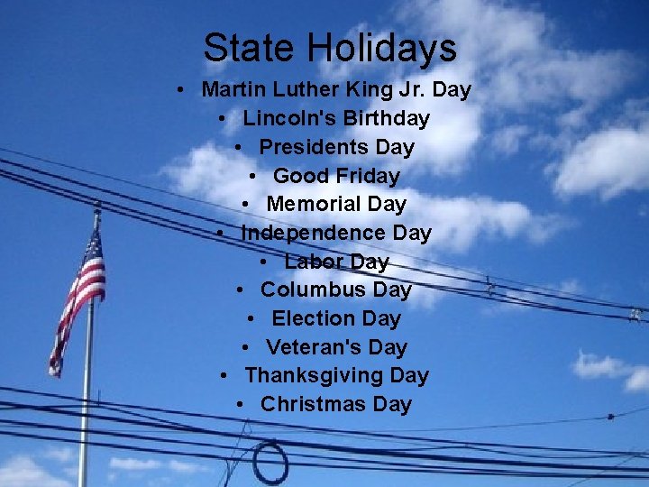State Holidays • Martin Luther King Jr. Day • Lincoln's Birthday • Presidents Day