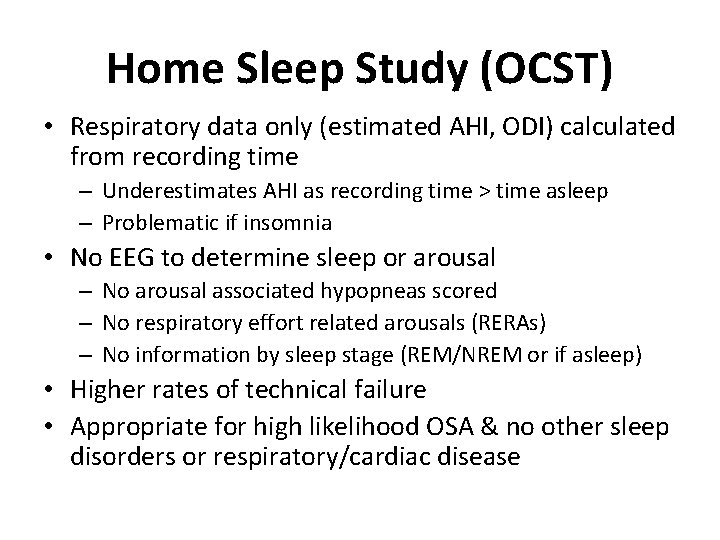 Home Sleep Study (OCST) • Respiratory data only (estimated AHI, ODI) calculated from recording