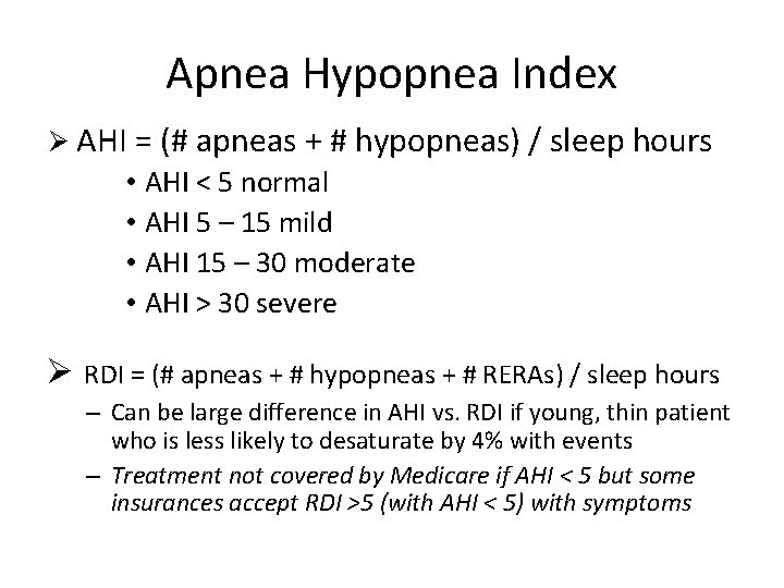 Apnea Hypopnea Index Ø AHI = (# apneas + # hypopneas) / sleep hours