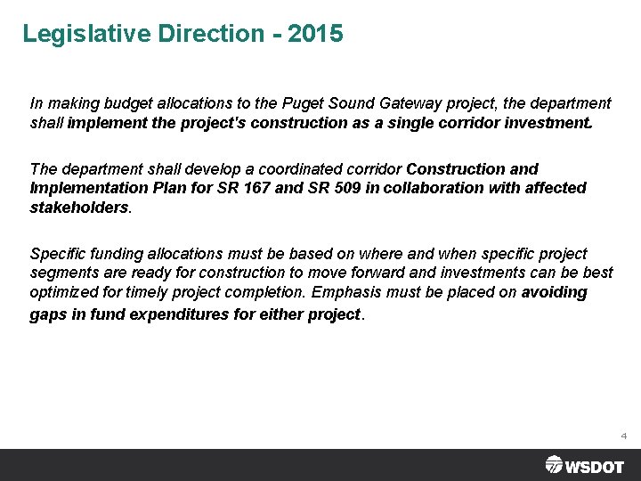 Legislative Direction - 2015 In making budget allocations to the Puget Sound Gateway project,