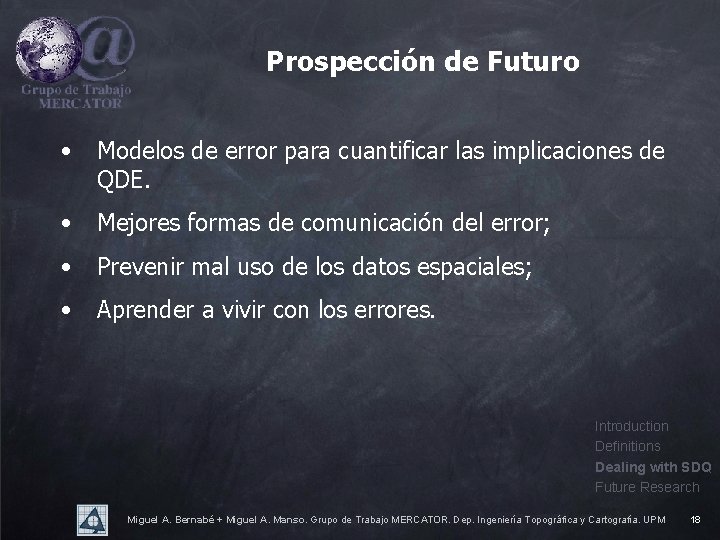 Prospección de Futuro • Modelos de error para cuantificar las implicaciones de QDE. •