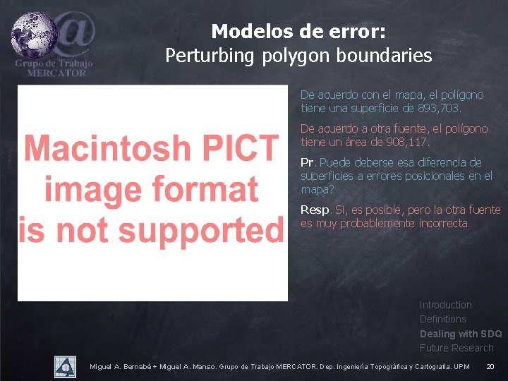 Modelos de error: Perturbing polygon boundaries De acuerdo con el mapa, el polígono tiene