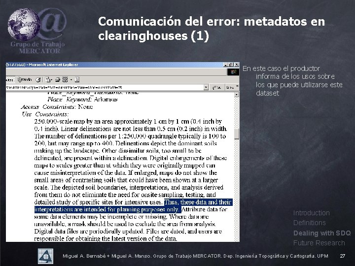 Comunicación del error: metadatos en clearinghouses (1) En este caso el productor informa de