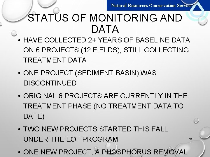 Natural Resources Conservation Service STATUS OF MONITORING AND DATA • HAVE COLLECTED 2+ YEARS