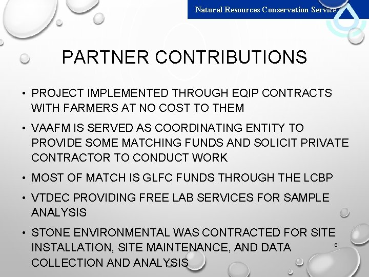 Natural Resources Conservation Service PARTNER CONTRIBUTIONS • PROJECT IMPLEMENTED THROUGH EQIP CONTRACTS WITH FARMERS