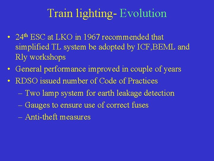 Train lighting- Evolution • 24 th ESC at LKO in 1967 recommended that simplified