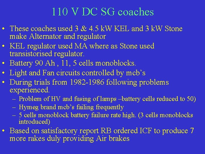 110 V DC SG coaches • These coaches used 3 & 4. 5 k.