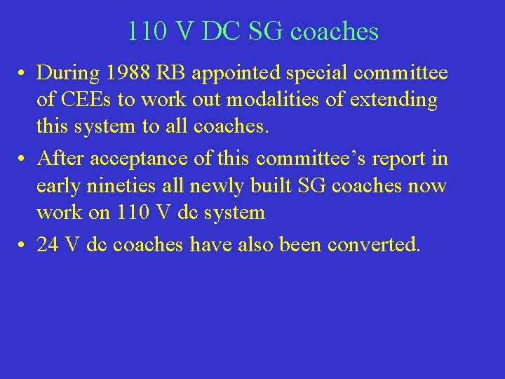 110 V DC SG coaches • During 1988 RB appointed special committee of CEEs