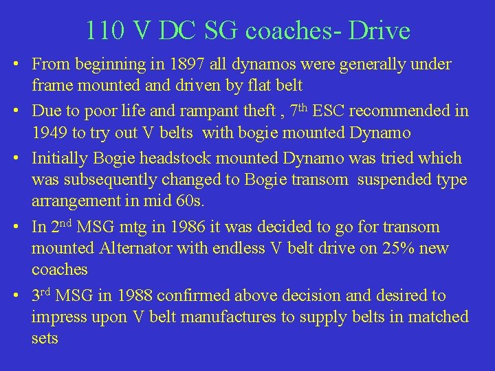 110 V DC SG coaches- Drive • From beginning in 1897 all dynamos were