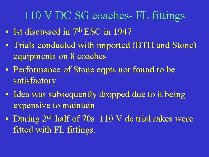 110 V DC SG coaches- FL fittings • Ist discussed in 7 th ESC