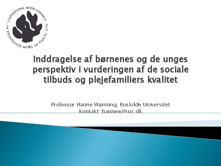 Inddragelse af børnenes og de unges perspektiv i vurderingen af de sociale tilbuds og