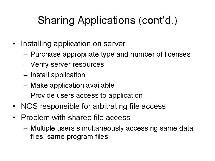 Sharing Applications (cont’d. ) • Installing application on server – – – Purchase appropriate