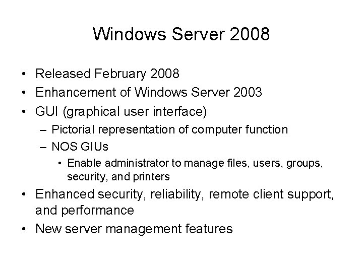 Windows Server 2008 • Released February 2008 • Enhancement of Windows Server 2003 •