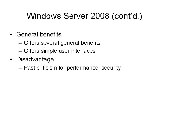 Windows Server 2008 (cont’d. ) • General benefits – Offers several general benefits –