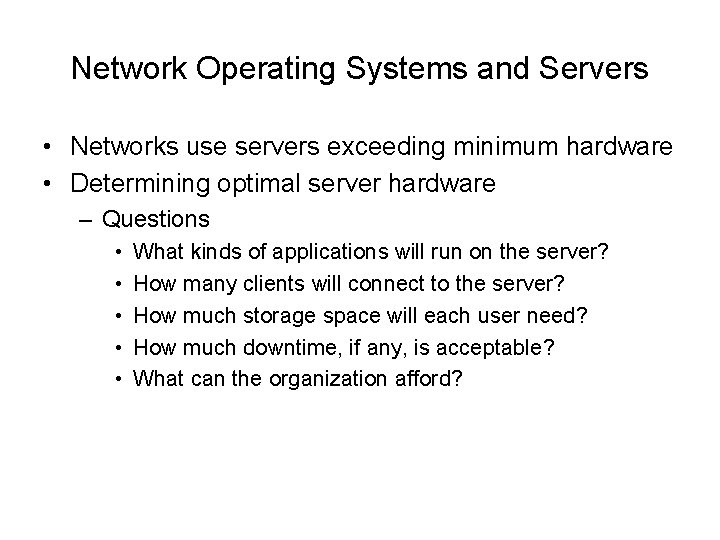 Network Operating Systems and Servers • Networks use servers exceeding minimum hardware • Determining